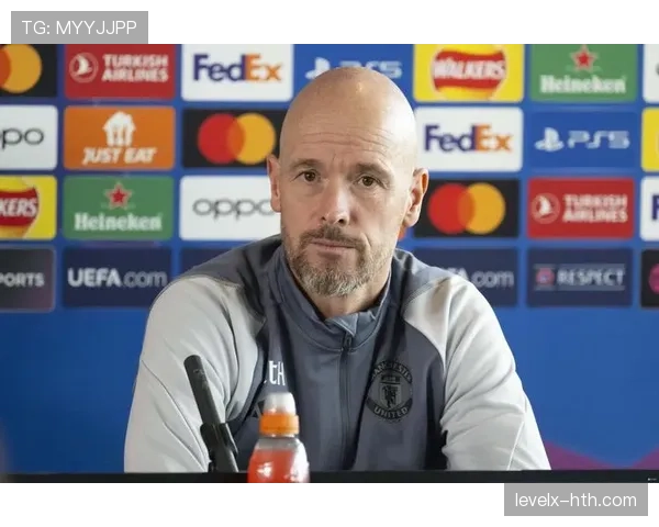 滕哈赫执教获赞：团队凝聚力与进攻战术双线升级